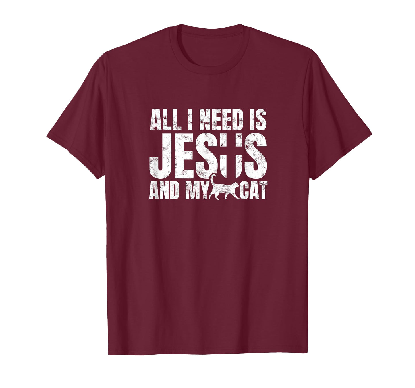 All I need is Jesus and my cat for Christians Men Women T-Shirt
