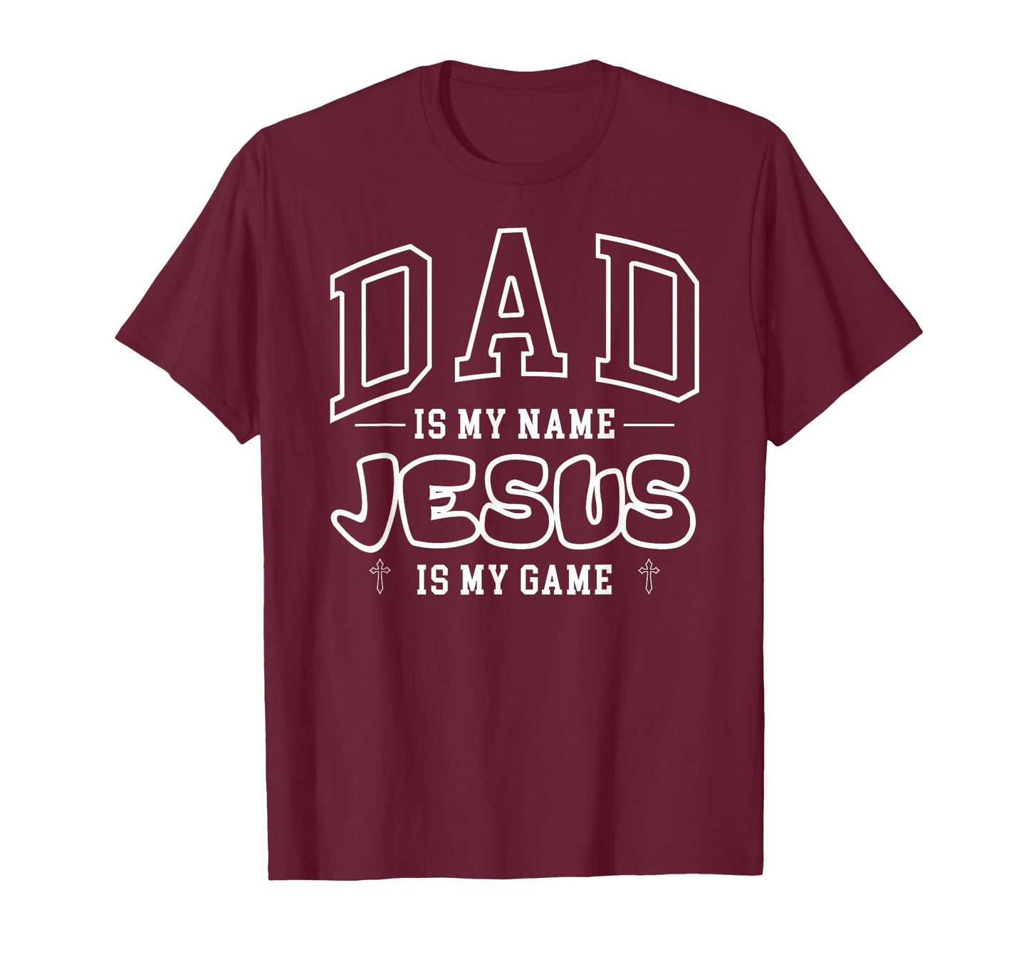 Dad is my Name Jesus is my Game Religious T-Shirt