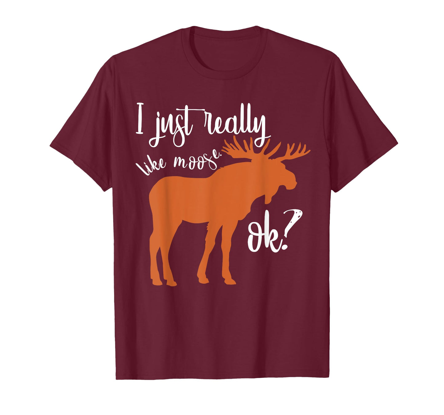I Just Really Like Moose Ok Funny Moose Animal Lover Men Boy T-Shirt