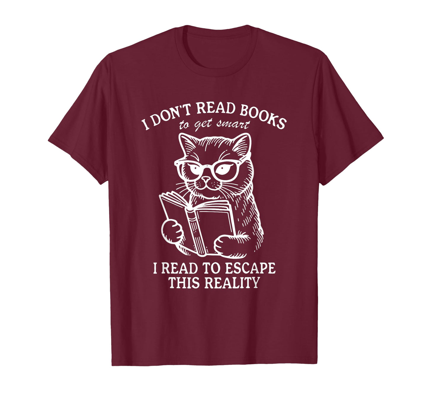 I Don't Read Books To Get Smart I Read To Funny design T-Shirt