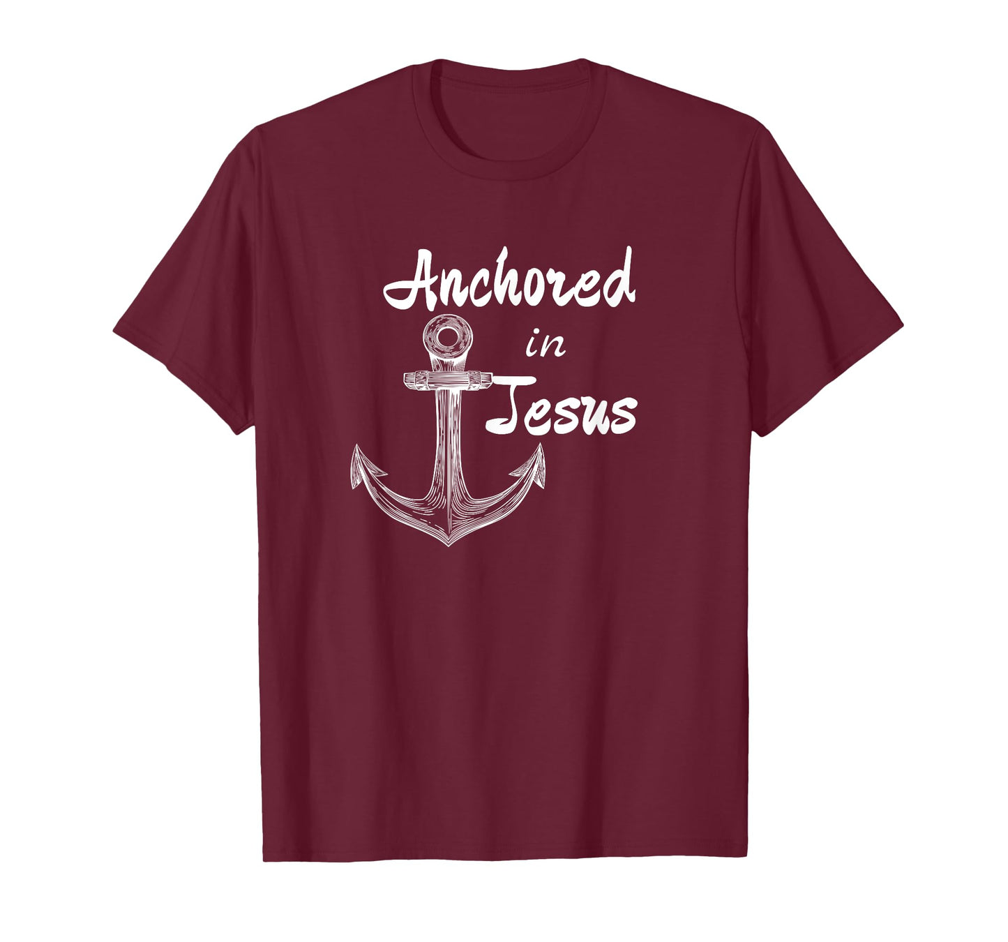 Anchored In Jesus Christian Nautical or Fishing Design T-Shirt