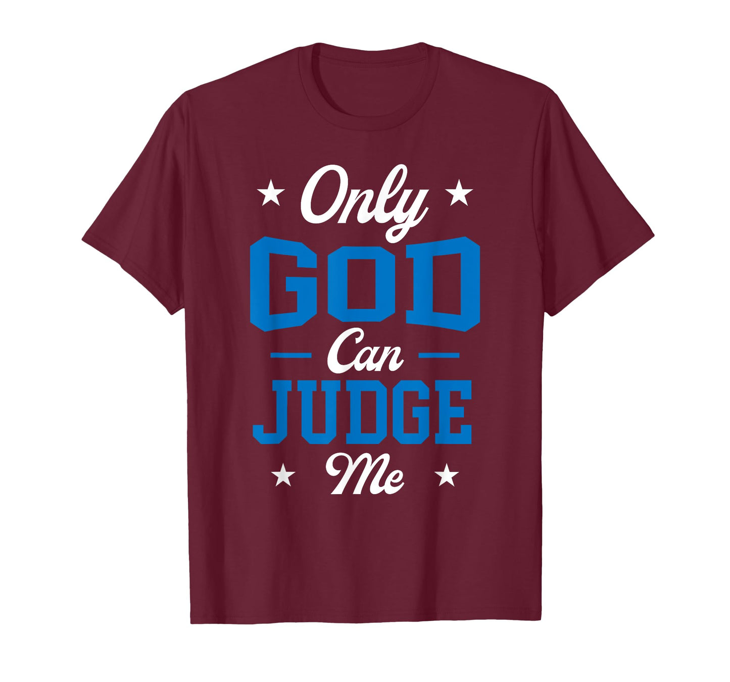 Christian Faith Only God Can Judge Me T-Shirt