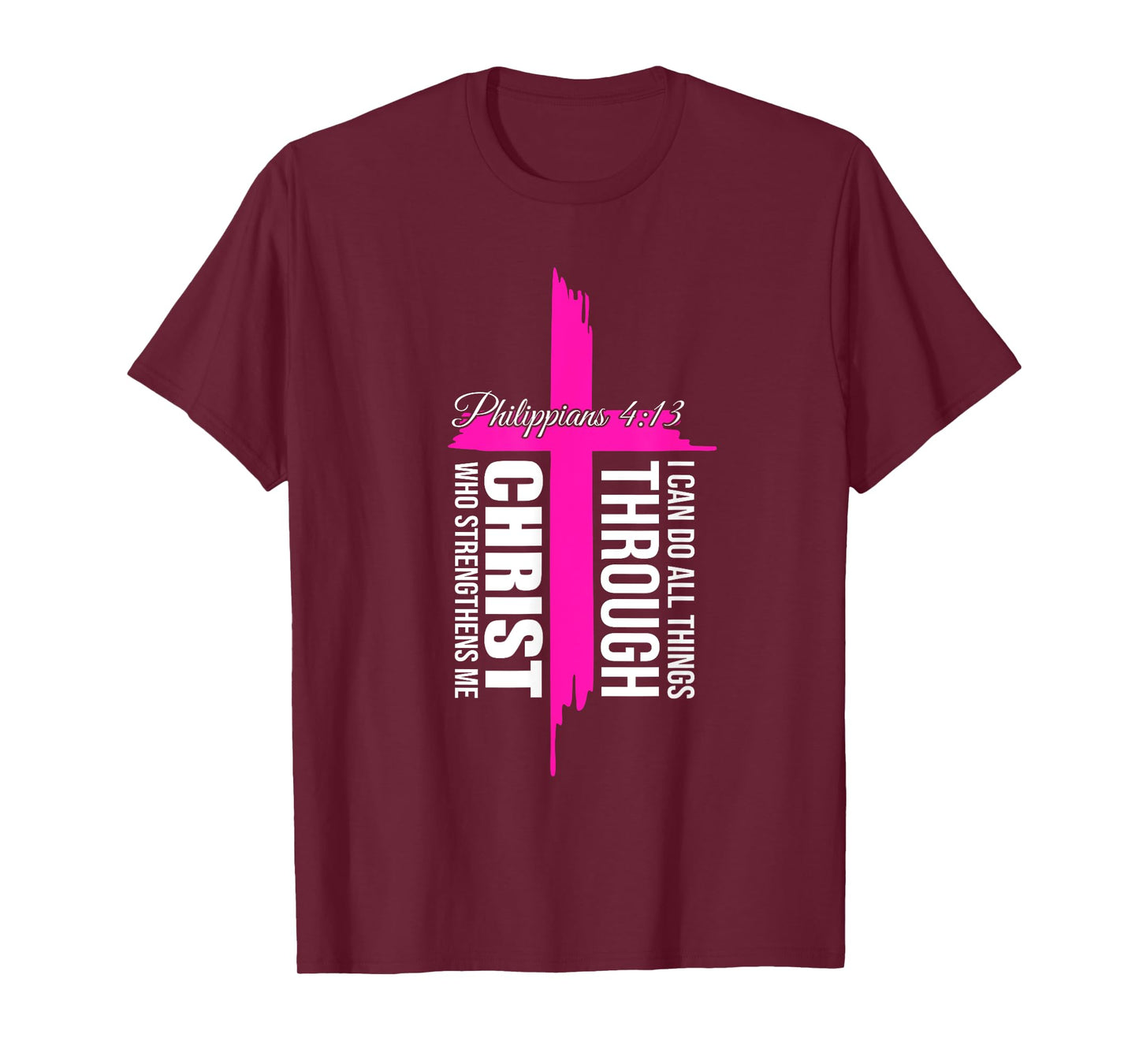 I Can Do All Things Through Christ Breast Cancer Awareness T-Shirt