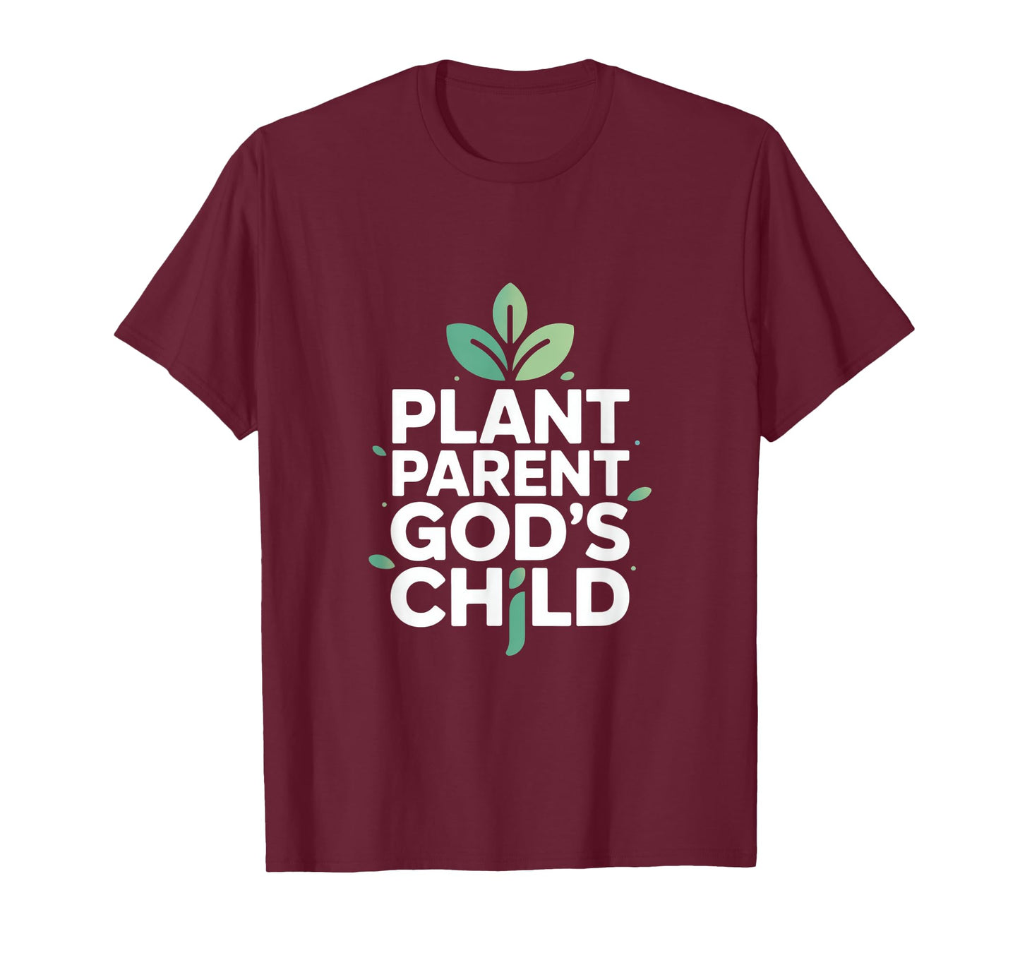 Christian Plant Parent God's Child Message T-Shirt