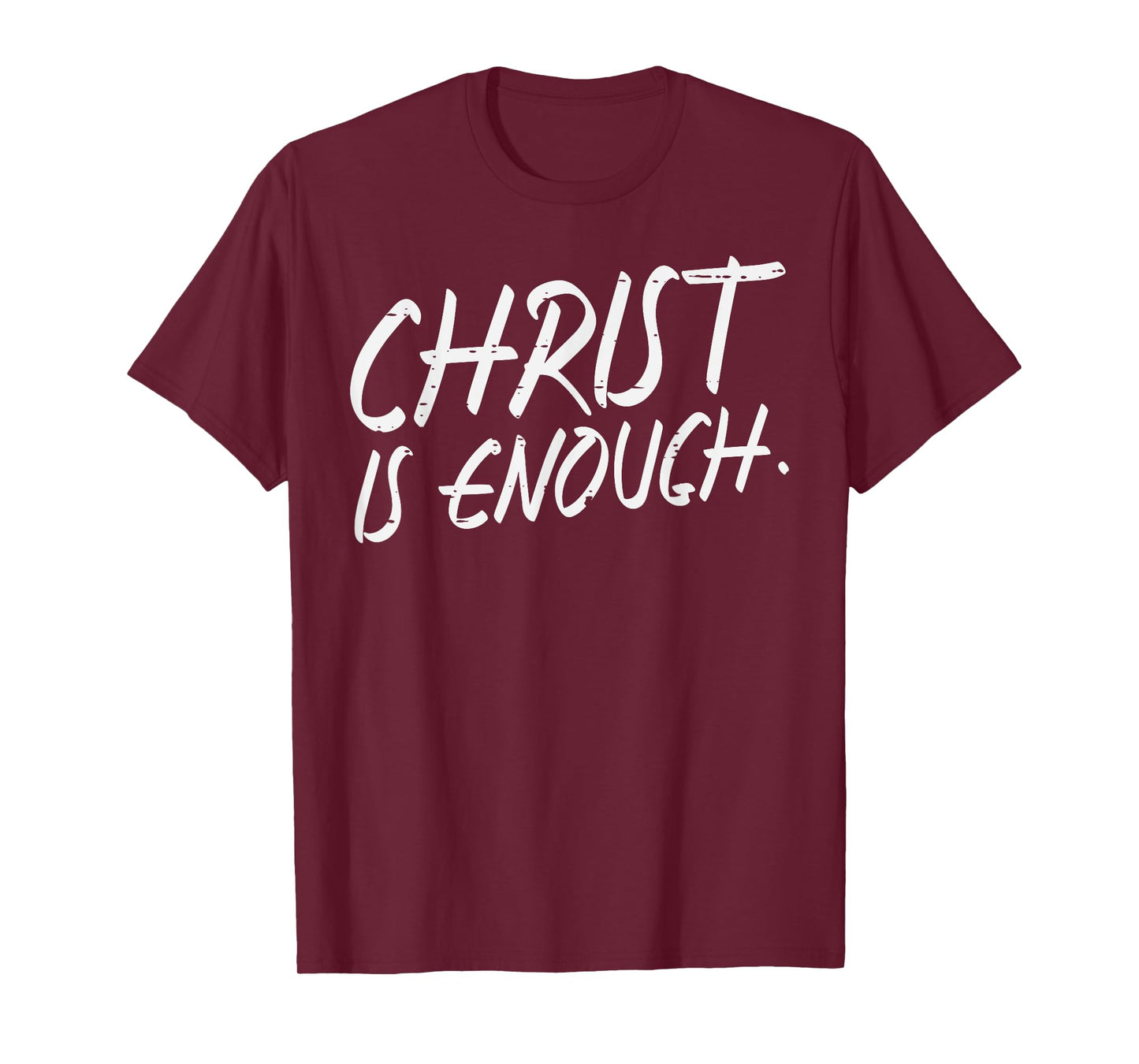 Christ Is Enough God Jesus Faith Christian Men Women Kids T-Shirt