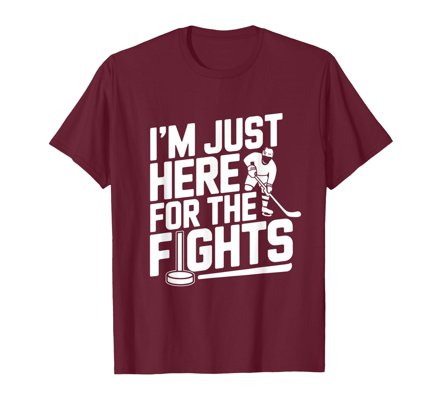 I’m Just Here For The Fights Funny Hockey T-Shirt