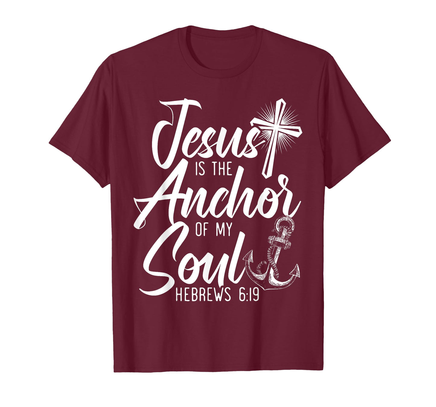 Jesus Is The Anchor Of My Soul Christian Religious God T-Shirt