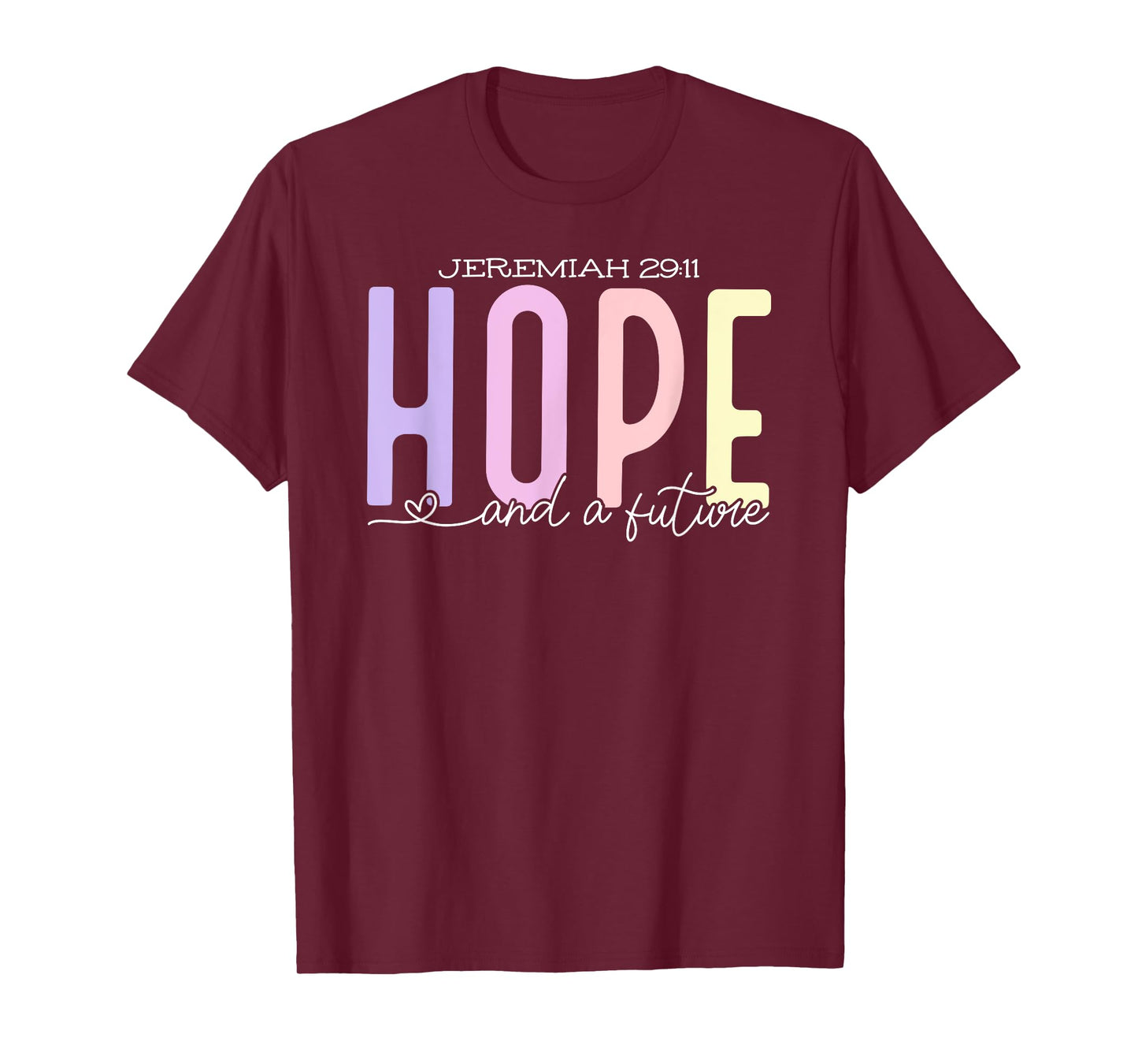 Jeremiah 29:11 - Hope & A Future T-Shirt
