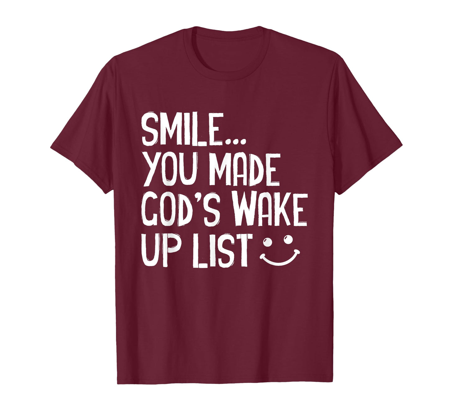 Smile You Made God's Wake Up List Christian T-Shirt