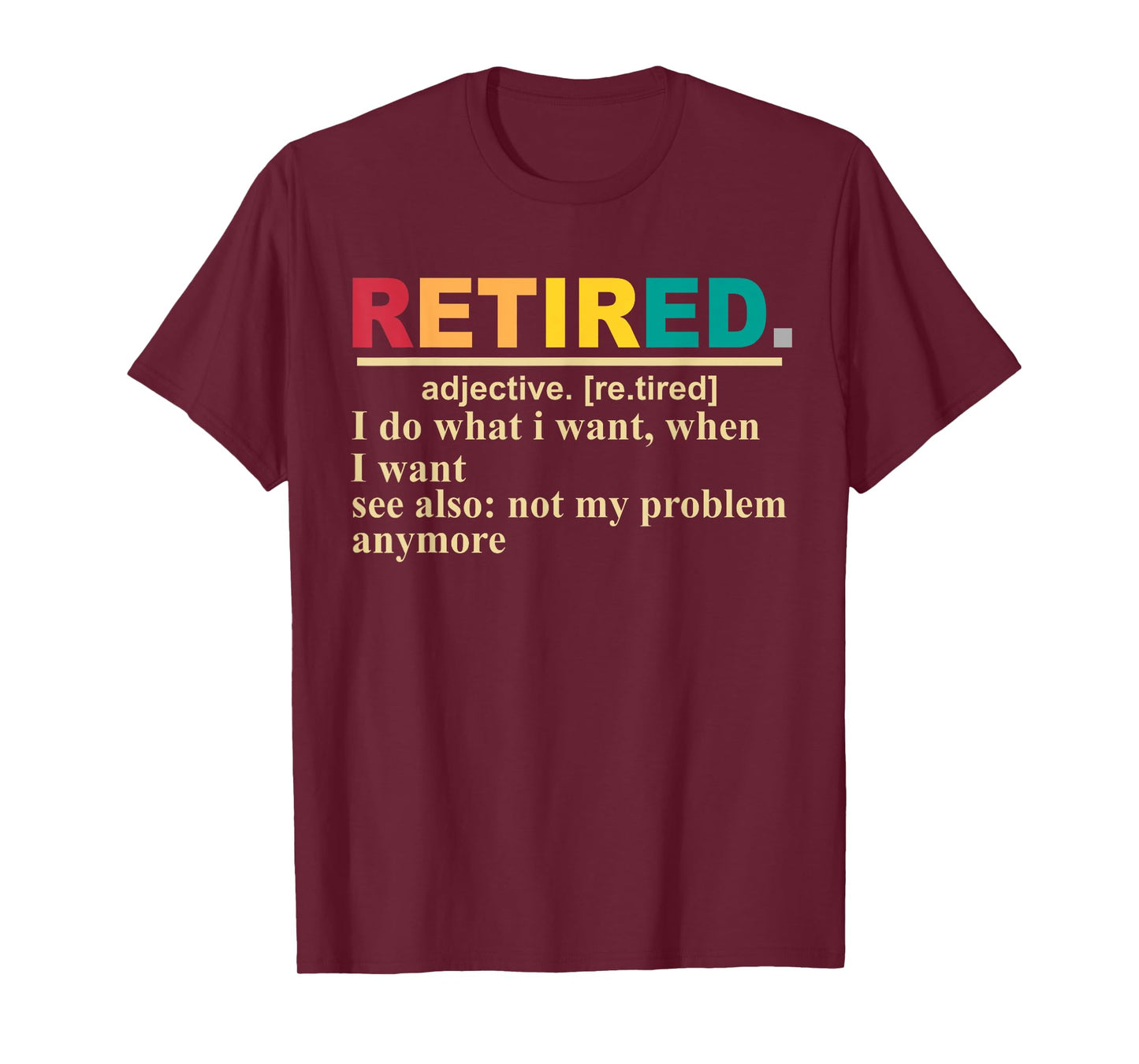 Retired Definition Retirement Definition For Women Men T-Shirt