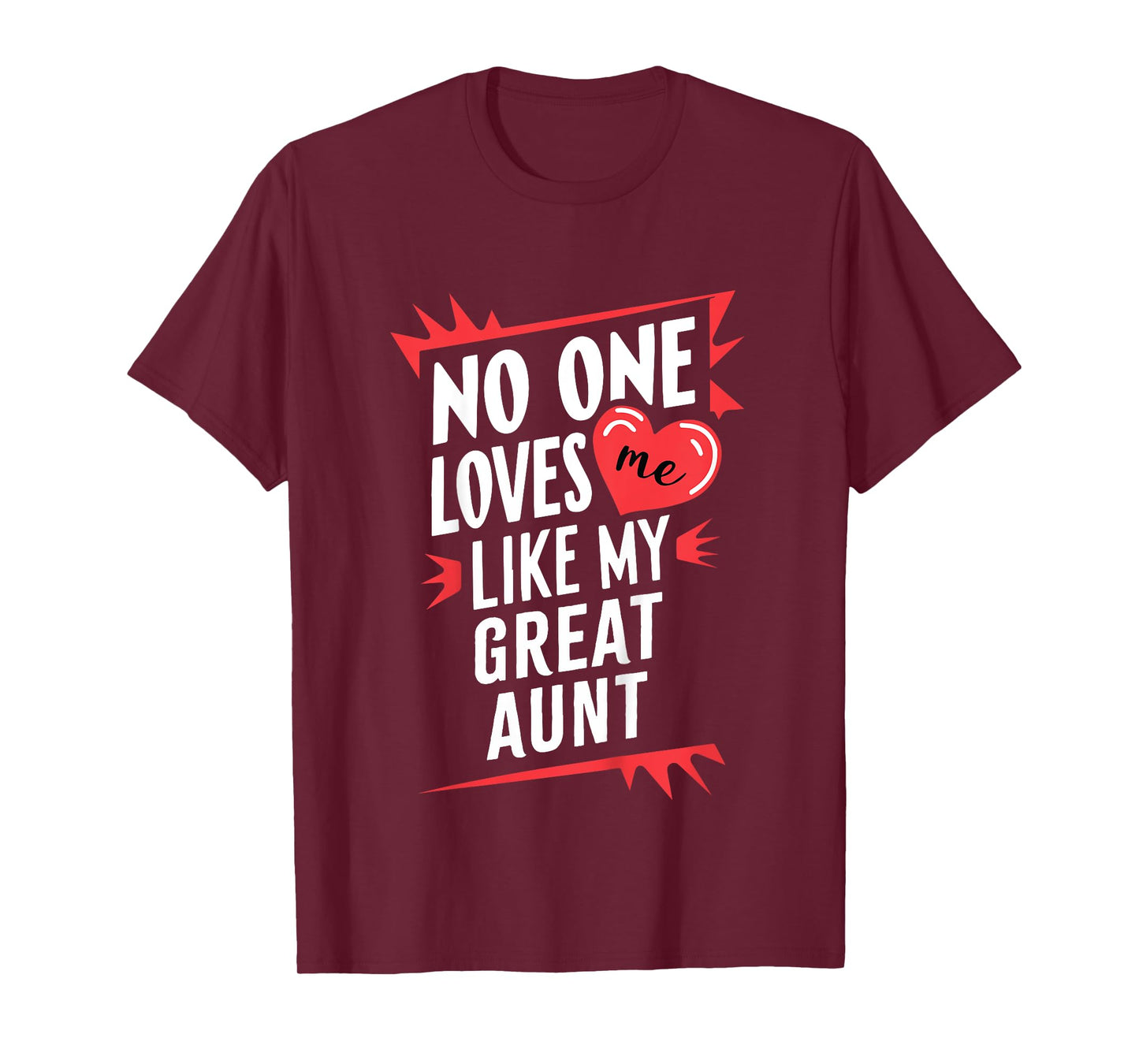 Kids No One Loves Me Like My Great Aunt Funny T-Shirt