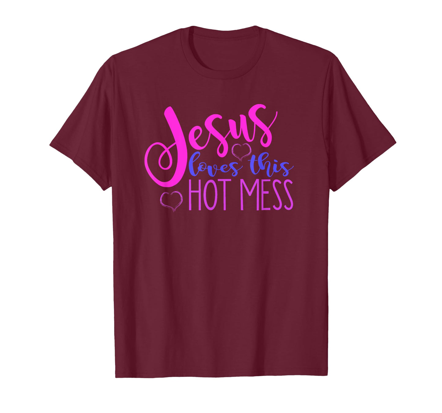 JESUS LOVES THIS HOT MESS Funny Christian Woman Quote Joke T-Shirt