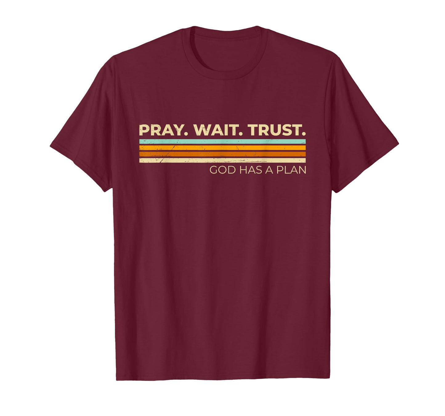 Pray Wait Trust God Has A Plan Vintage Christian T-Shirt