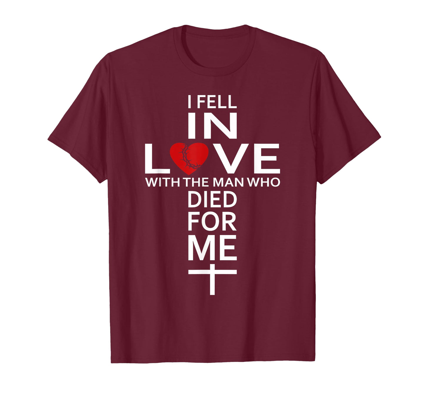 I Fell In Love With Jesus christian faith T-Shirt