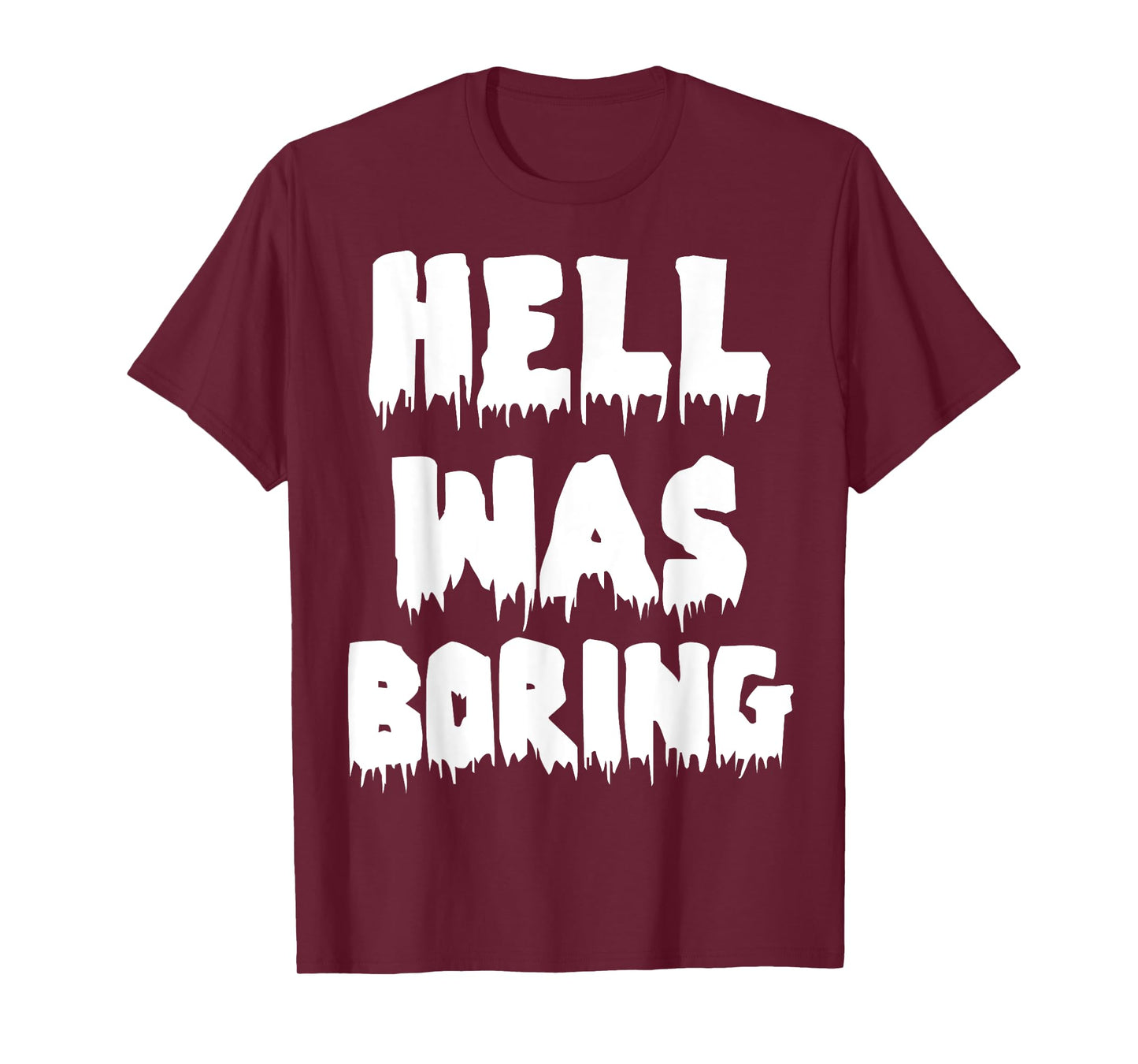 Funny Sarcastic Hell Was Boring Not Today Satan Atheist T-Shirt