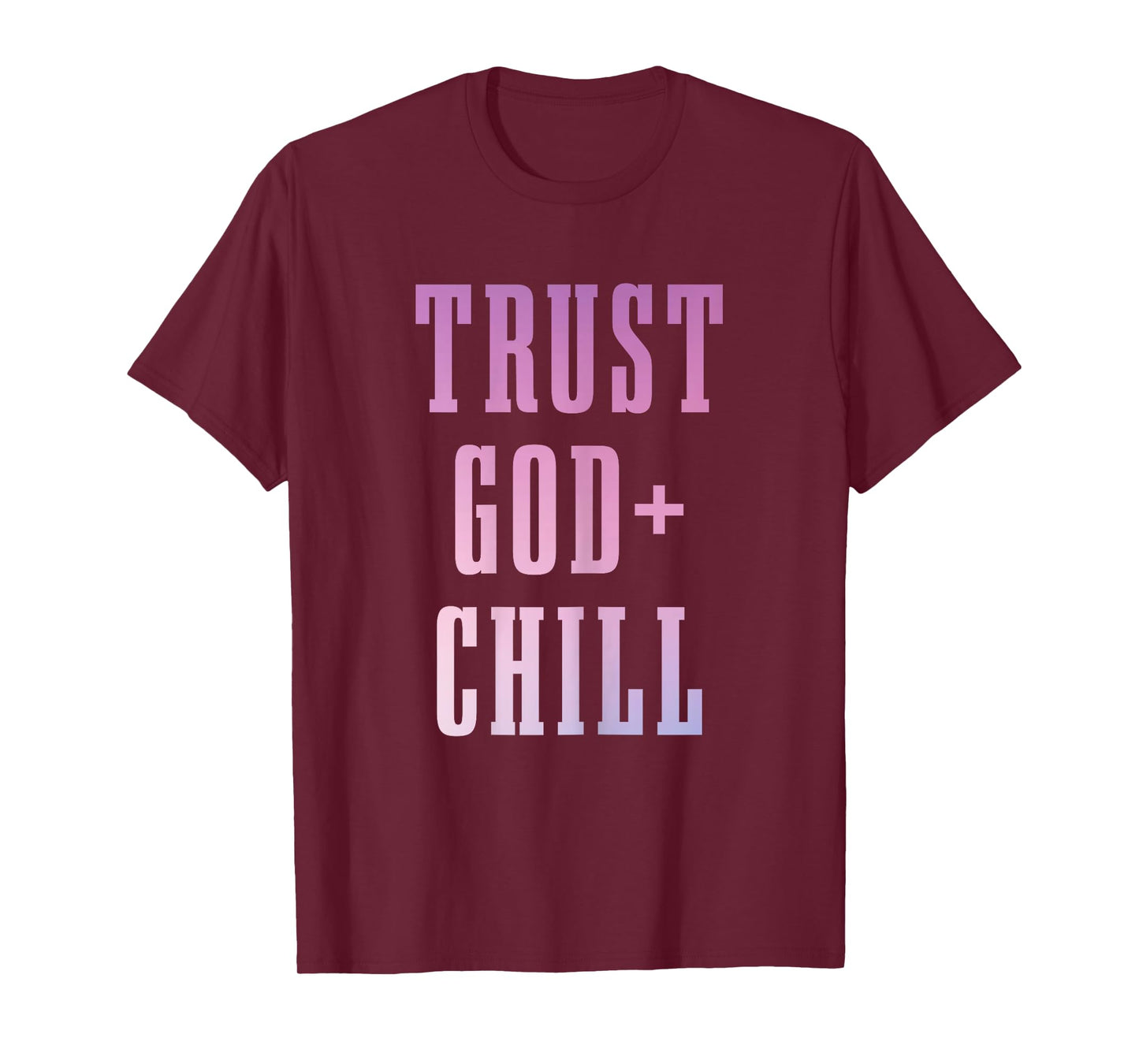 Trust God & Chill Christian Faith Jesus Church Pastor Funny T-Shirt