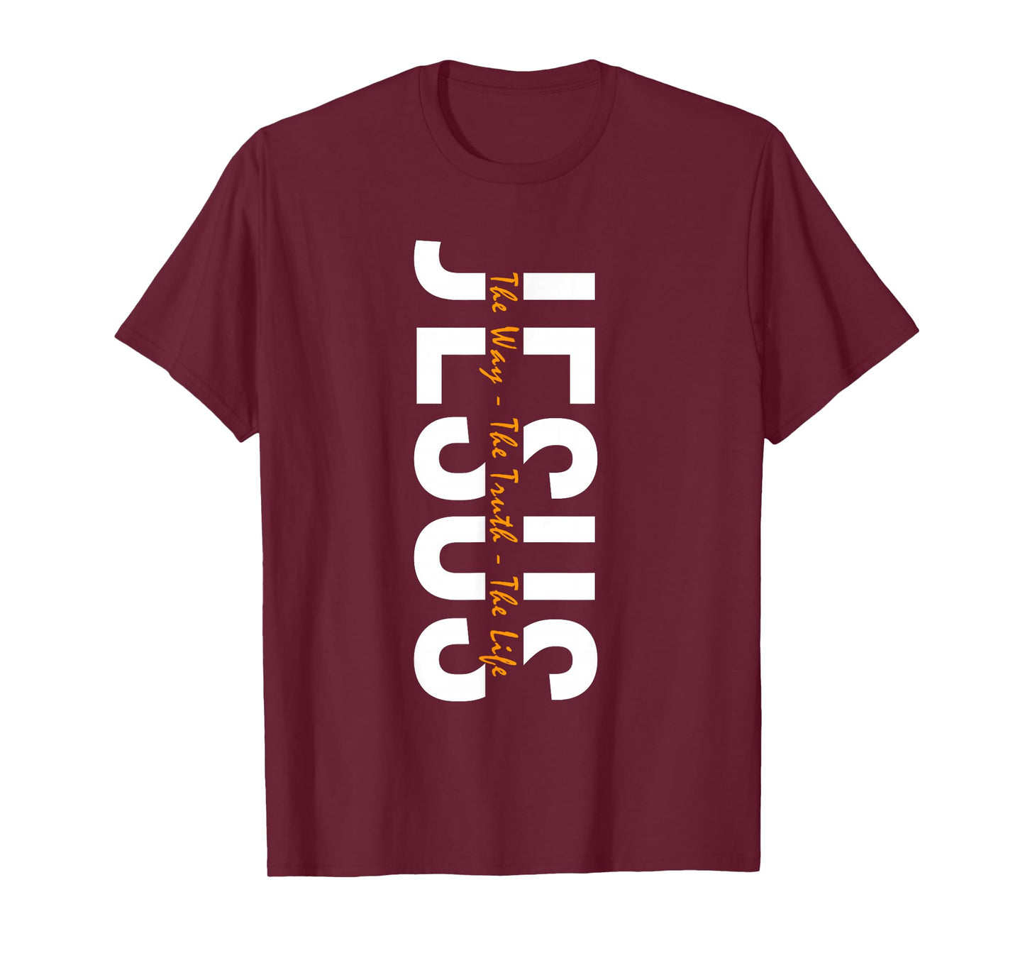 Jesus The Way The Truth The Life Religious Design T-Shirt