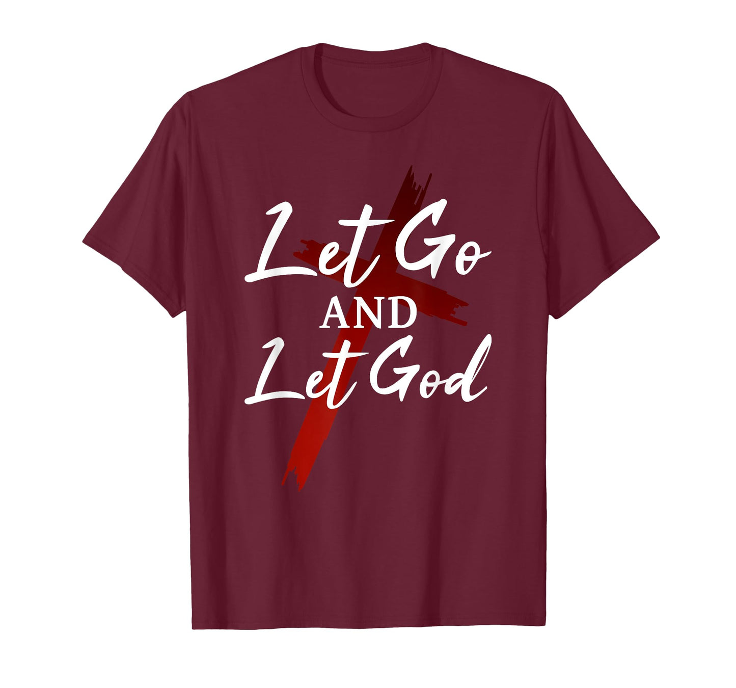 Let Go And Let God Trust in God Jesus Christian Faith T-Shirt