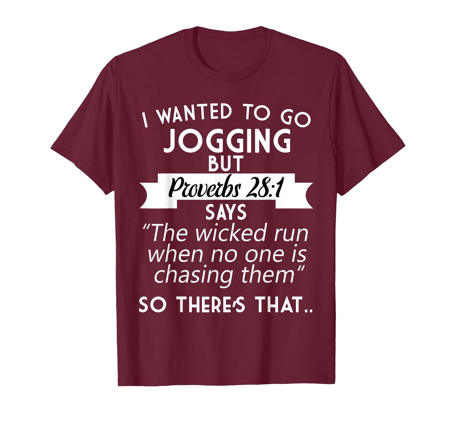 I Wanted To Go Jogging But Proverbs 28:1 T-Shirt T-Shirt
