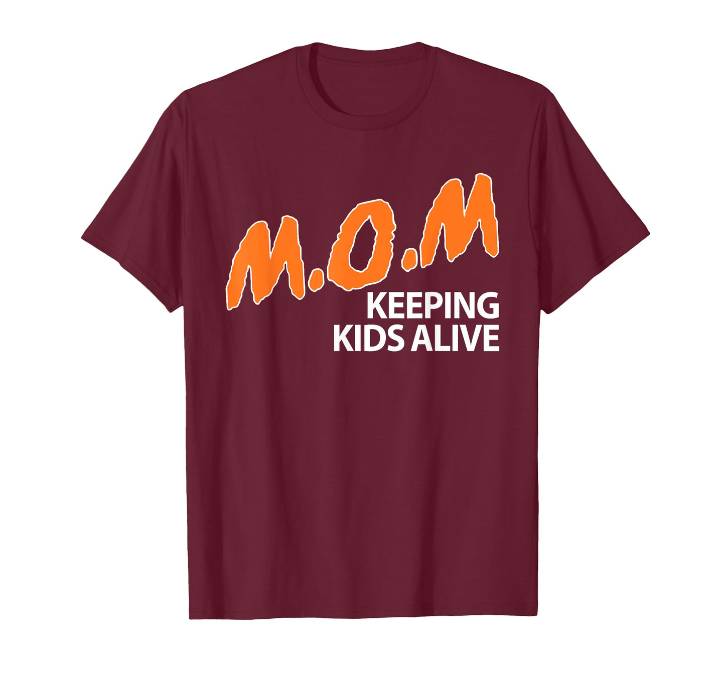 Mom Keeping Kids Alive Funny Saying Quote For Men Women T-Shirt