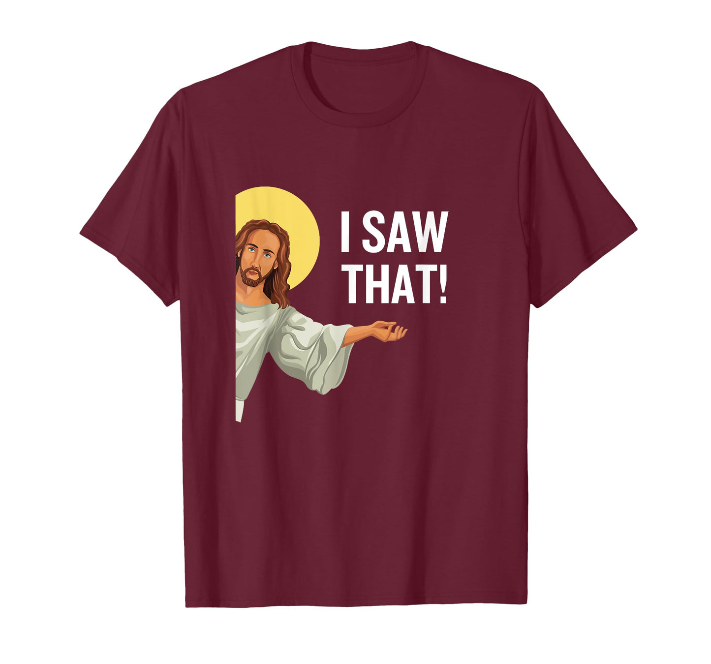 Funny Jesus Meme I Saw That Christian Quote God Is Watching T-Shirt