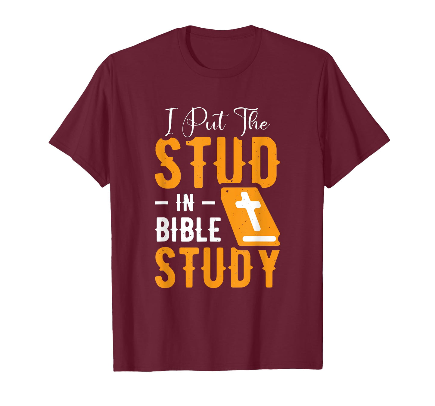 I Put The Stud In Bible Study Church Activities T-Shirt