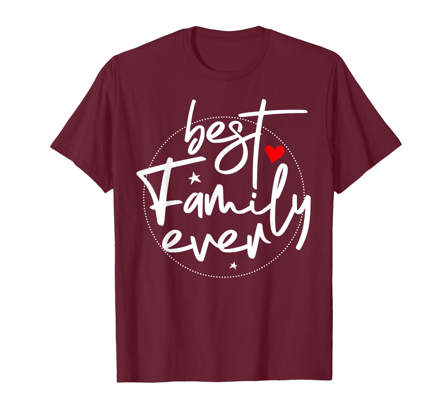 Best Family Ever T-Shirt