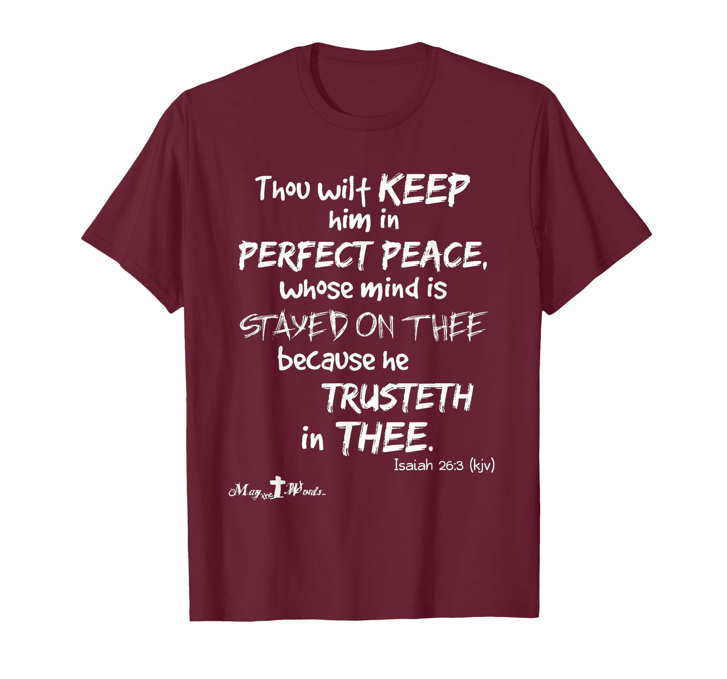Thou wilt keep [him] in perfect peace... Isaiah 26:3 Hope T-Shirt