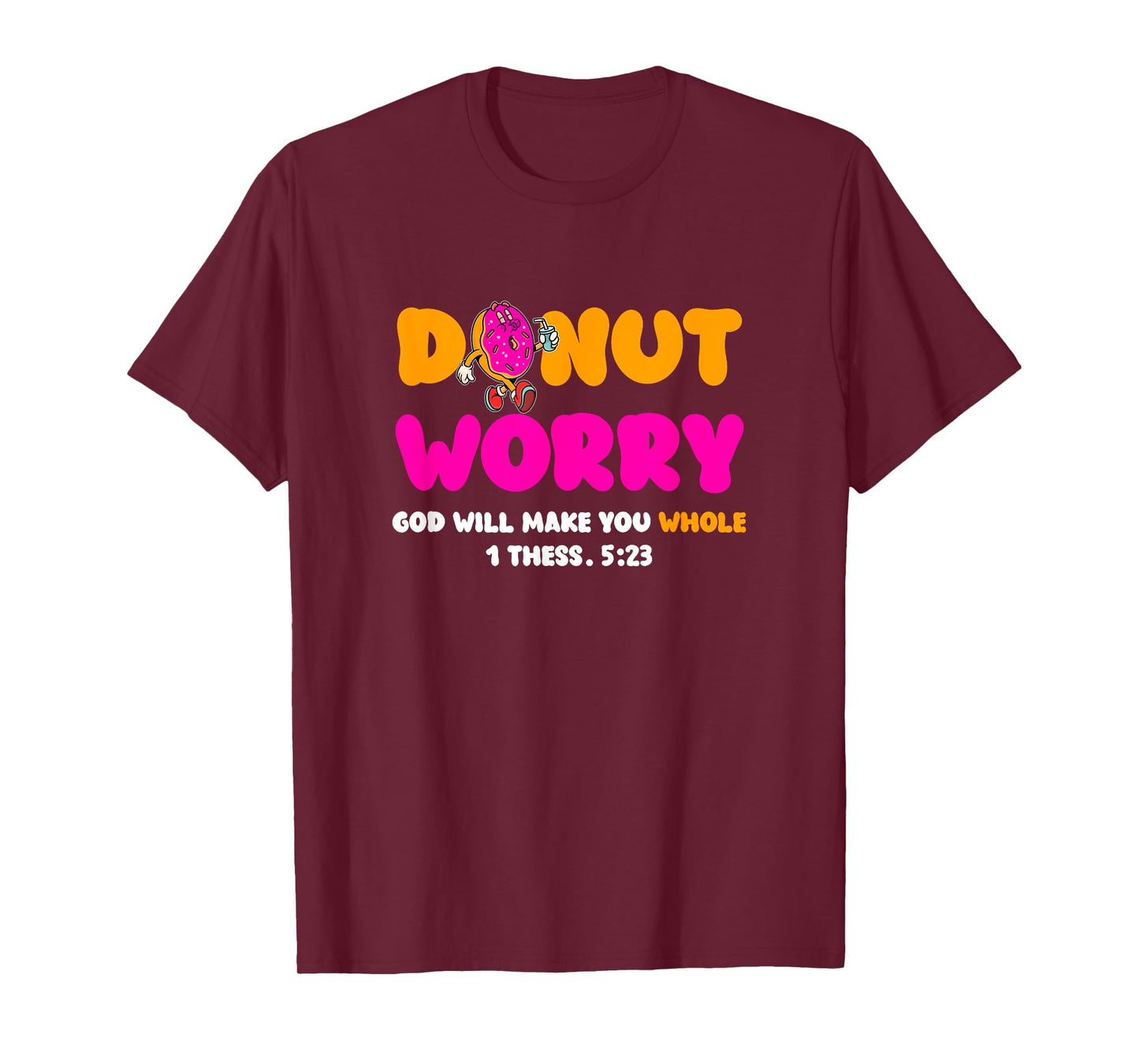 Donut Worry God Will Make You Whole Christian Donut Lover T-Shirt