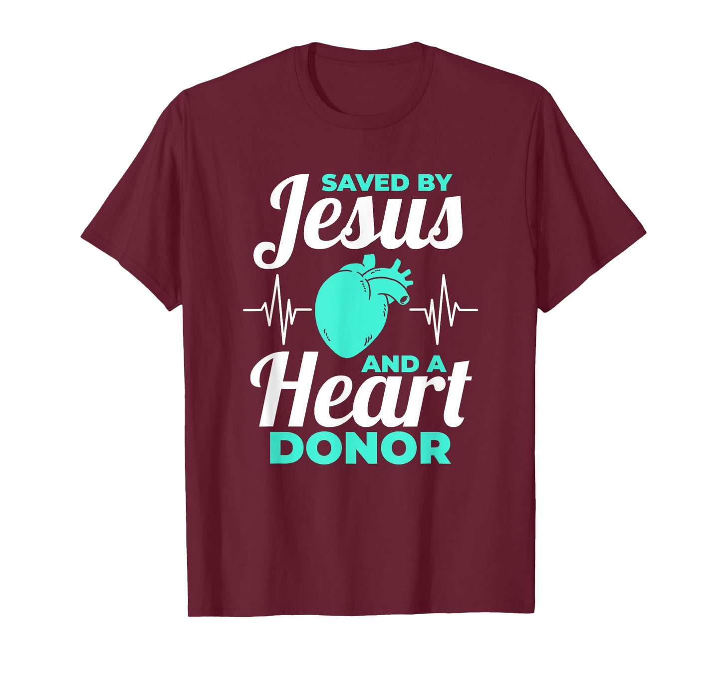 Saved By Jesus And A Heart Donor Organ Donation Awareness T-Shirt