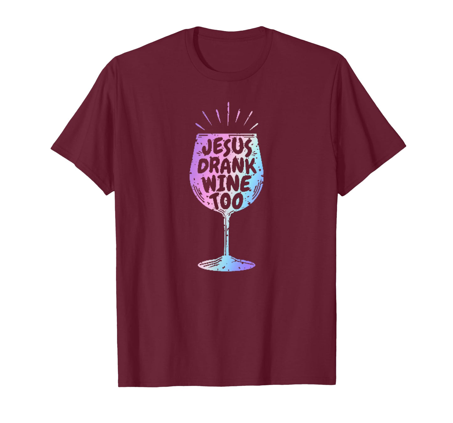 Jesus Drank Wine Tshirt Funny Christian Gift For Wine Lovers T-Shirt