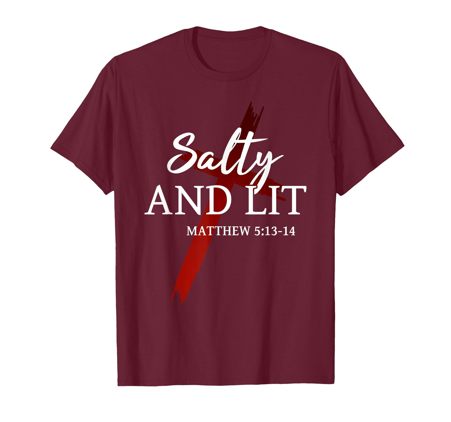 Salty and Lit Salt of the earth Light of the world Christian T-Shirt