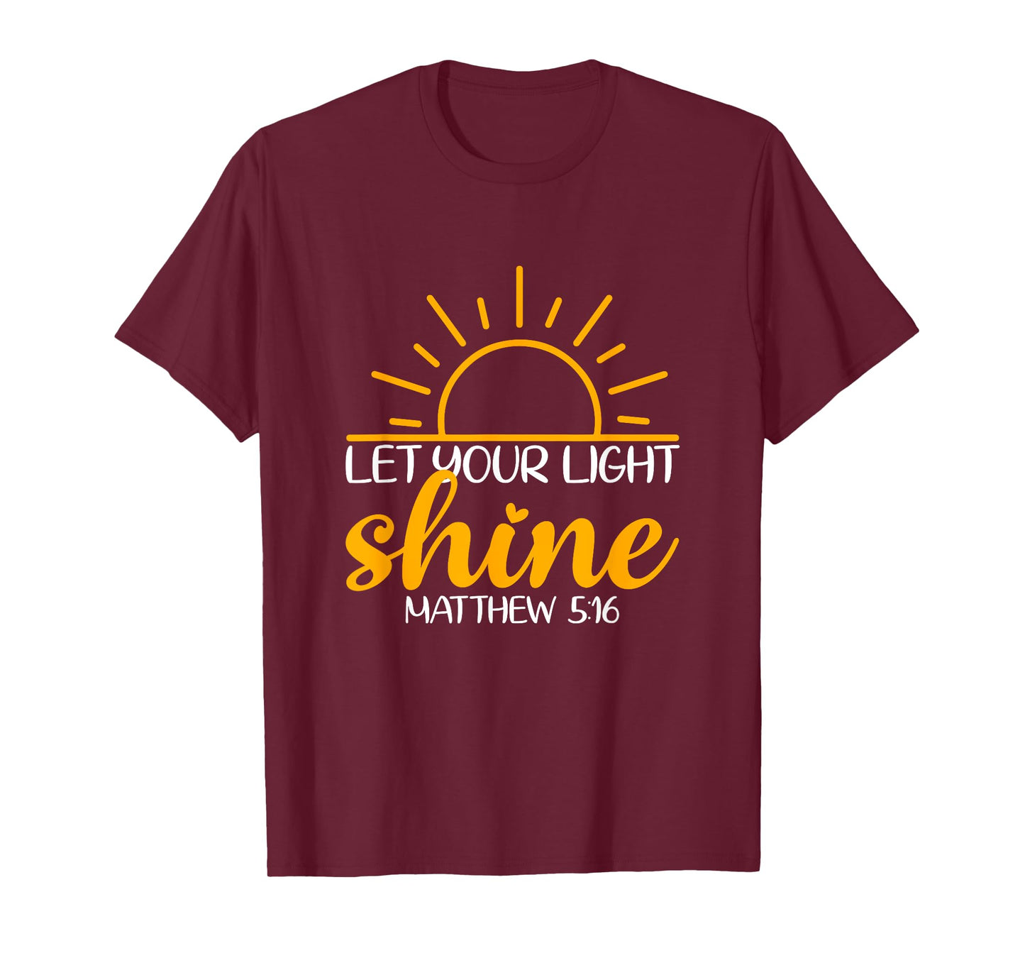 Let Your Light Shine Bible Verse God Faith Jesus T-Shirt