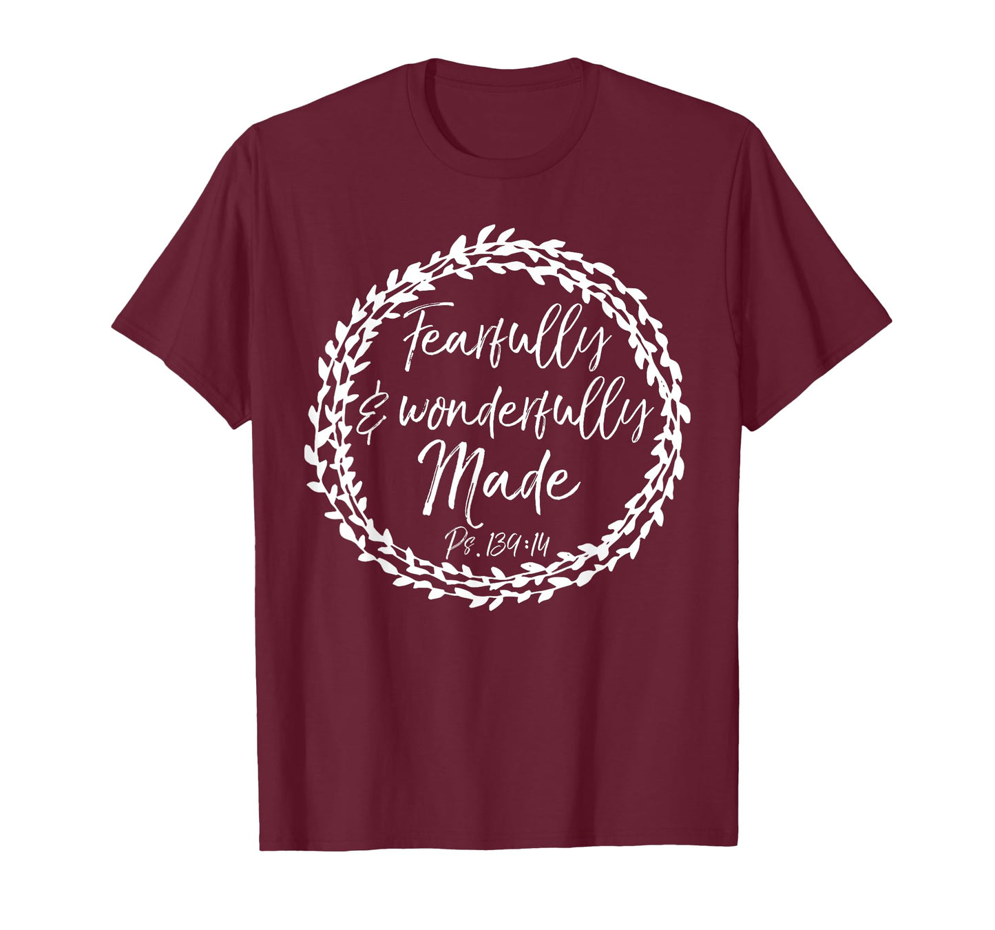 Fearfully & Wonderfully Made Shirt Psalm 139:14 Flower Shirt T-Shirt