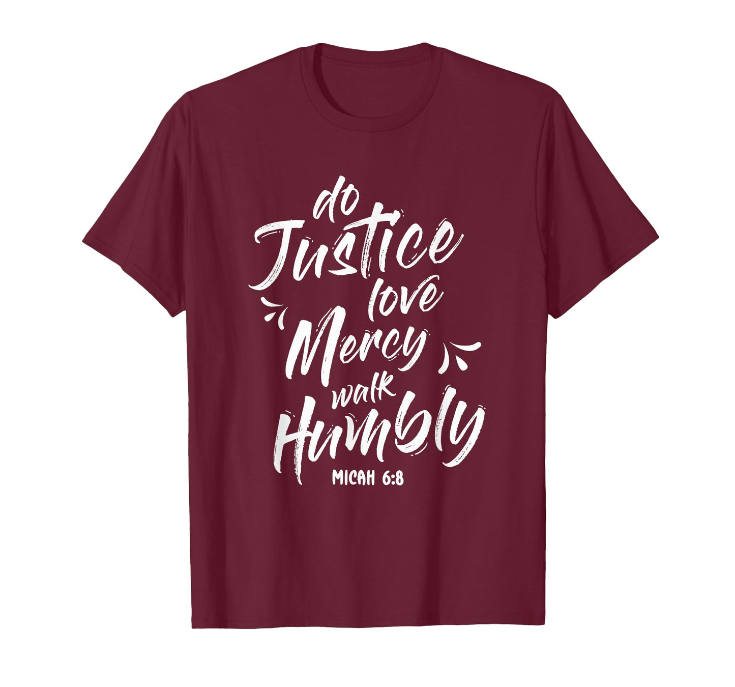 Do Justice Love Mercy Walk Humble Go Micah 6:8 T-Shirt