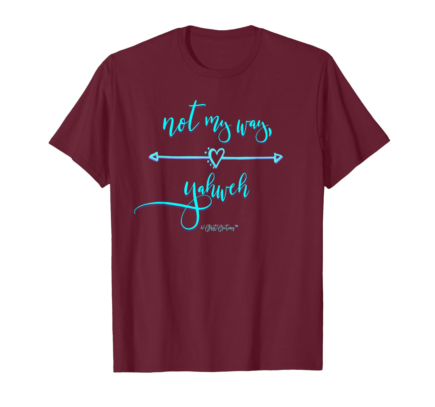 Not My Way Yahweh Religious Inspiration & Christian Faith T-Shirt