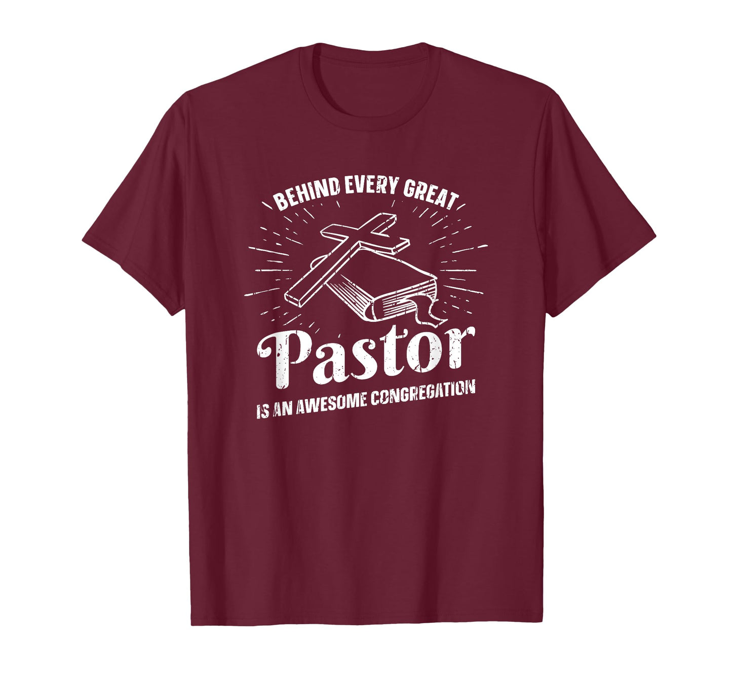 Behind every great pastor is an awesome congregation - God T-Shirt