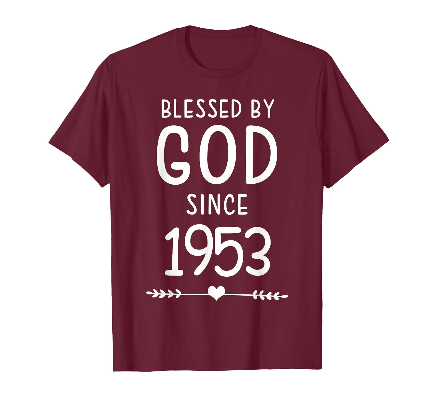 Blessed By God Since 1953 Christian Birthday T-Shirt