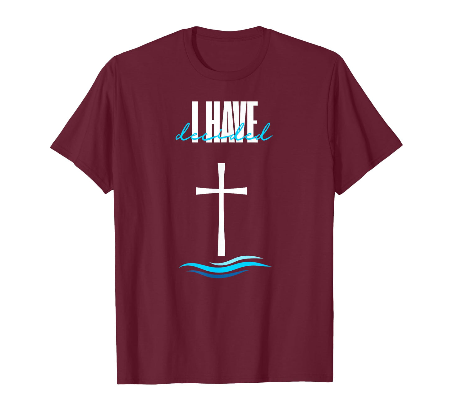 I Have Decided to Follow Jesus Baptism Cross Water Christian T-Shirt