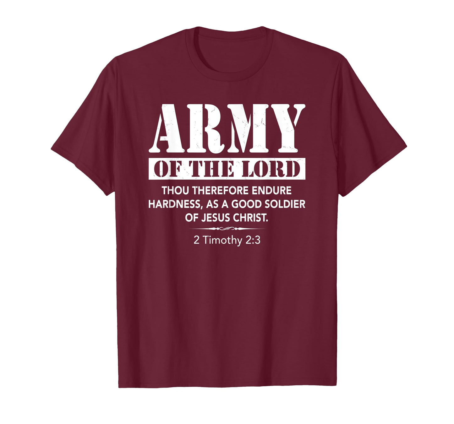 Army Of The Lord 2 Timothy 2:3 Bible Verse Jesus Christian T-Shirt