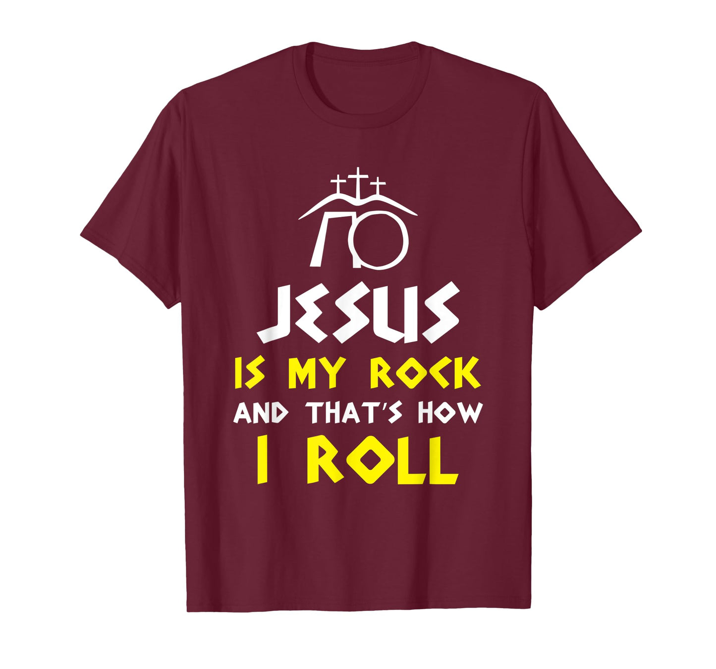 Jesus Is My Rock And That’s How I Roll T-Shirt
