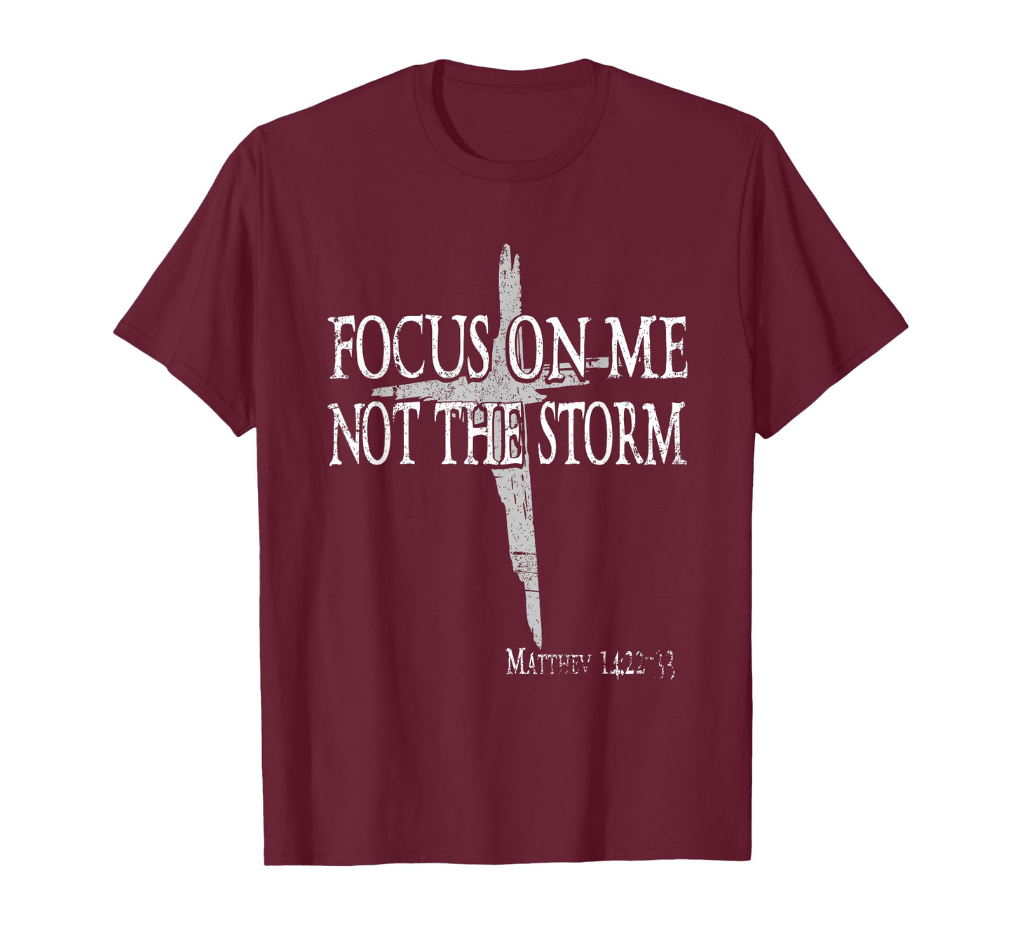 Focus On Me Not The Storm Jesus Christian Bible T-Shirt