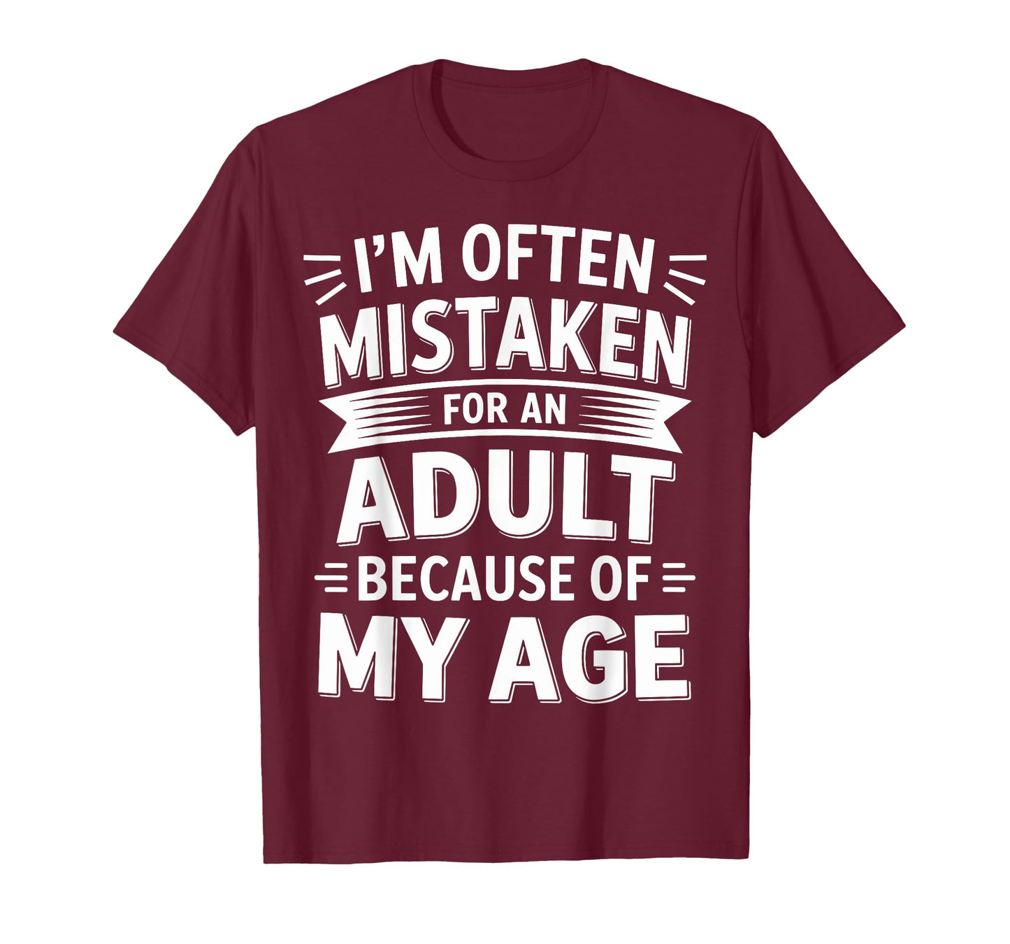 I'm Often Mistaken As An Adult Because Of My Age Shirt Vinta T-Shirt