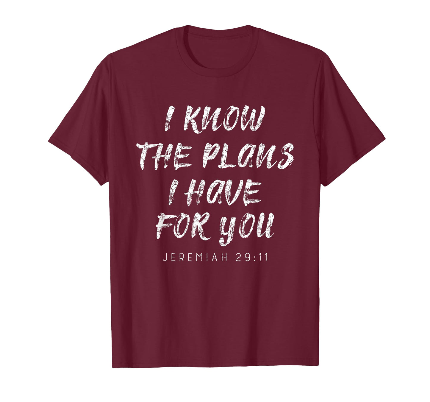 I Know The Plans I Have For You Prayer T-Shirt