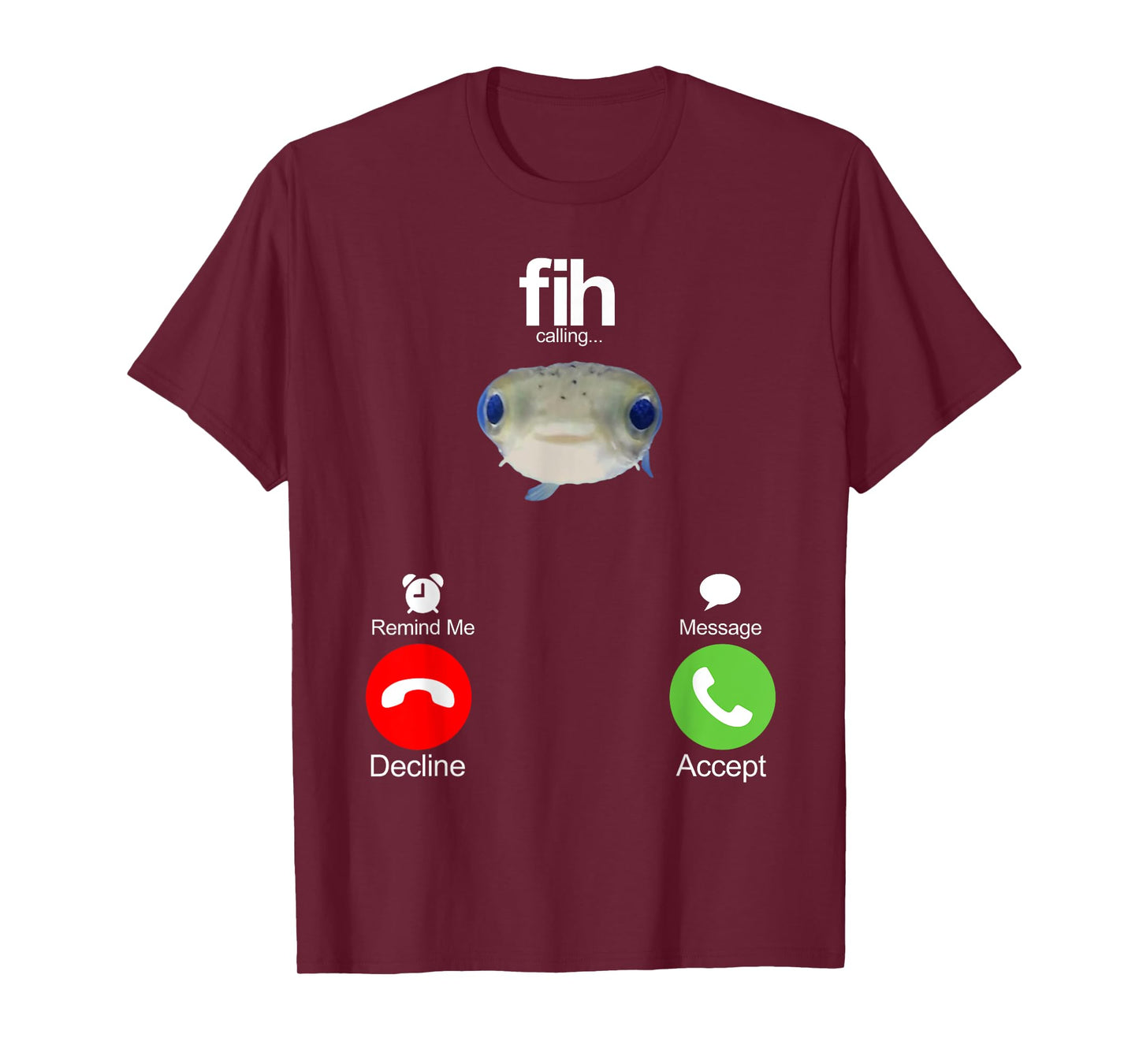 Fih Calling Remind me Message Decline Accept Phone Call Fish T-Shirt