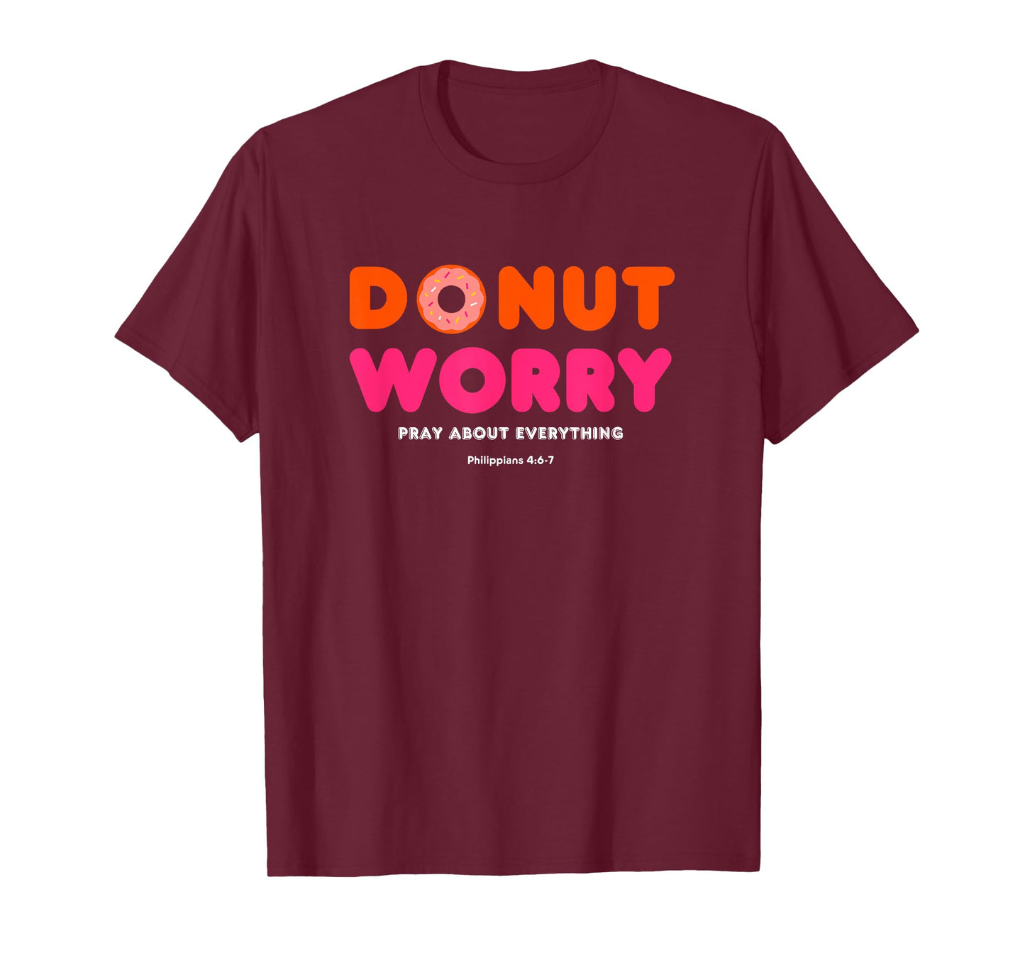 Donut Worry Pray about everything Funny Religious Christian T-Shirt