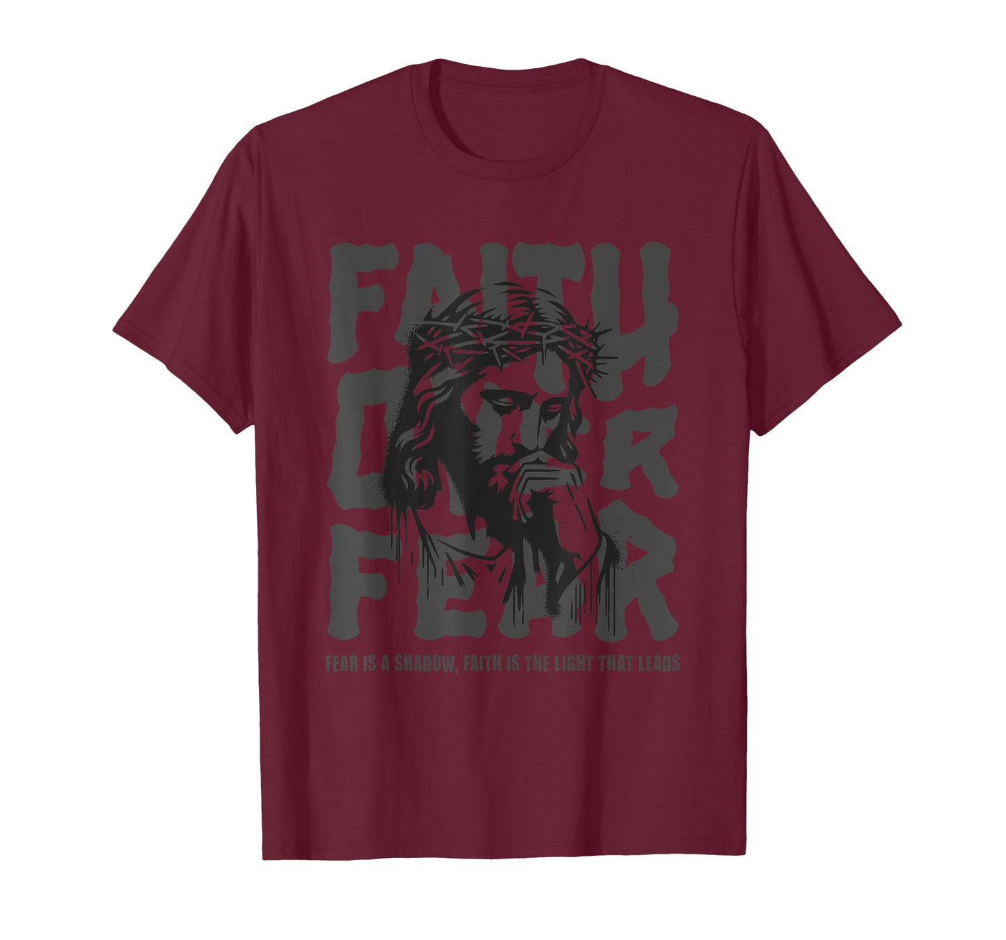 Jesus: Believe, The Way, The Truth, Faith over Fear T-Shirt