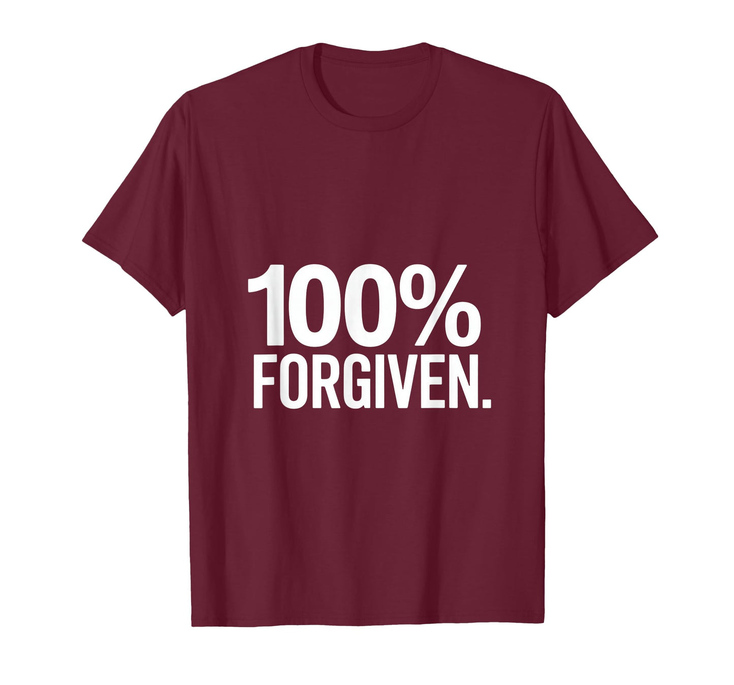 Christian 100% Forgiven Faith Statement T-Shirt