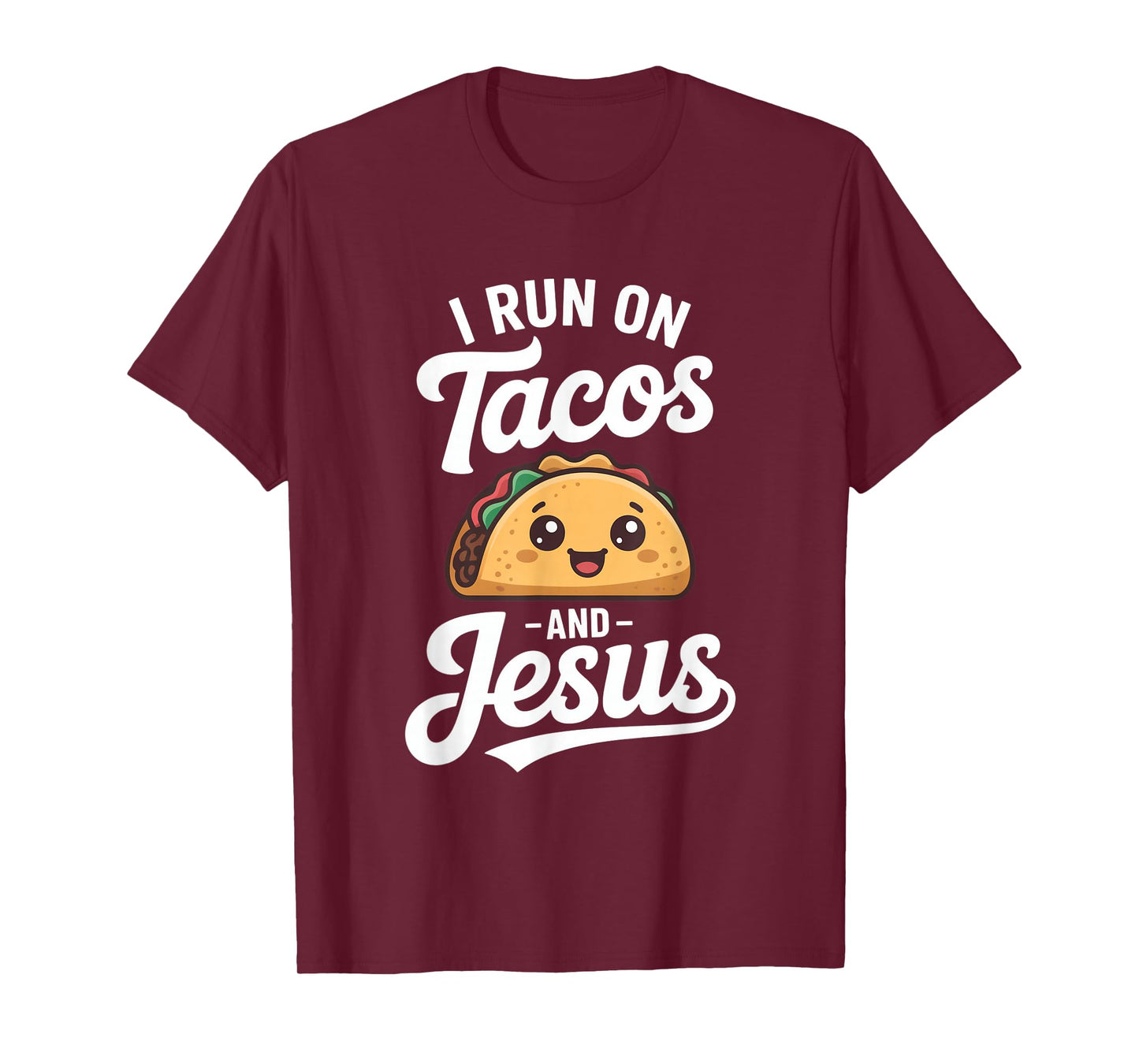 Funny Taco Lover I Run on Tacos and Jesus T-Shirt