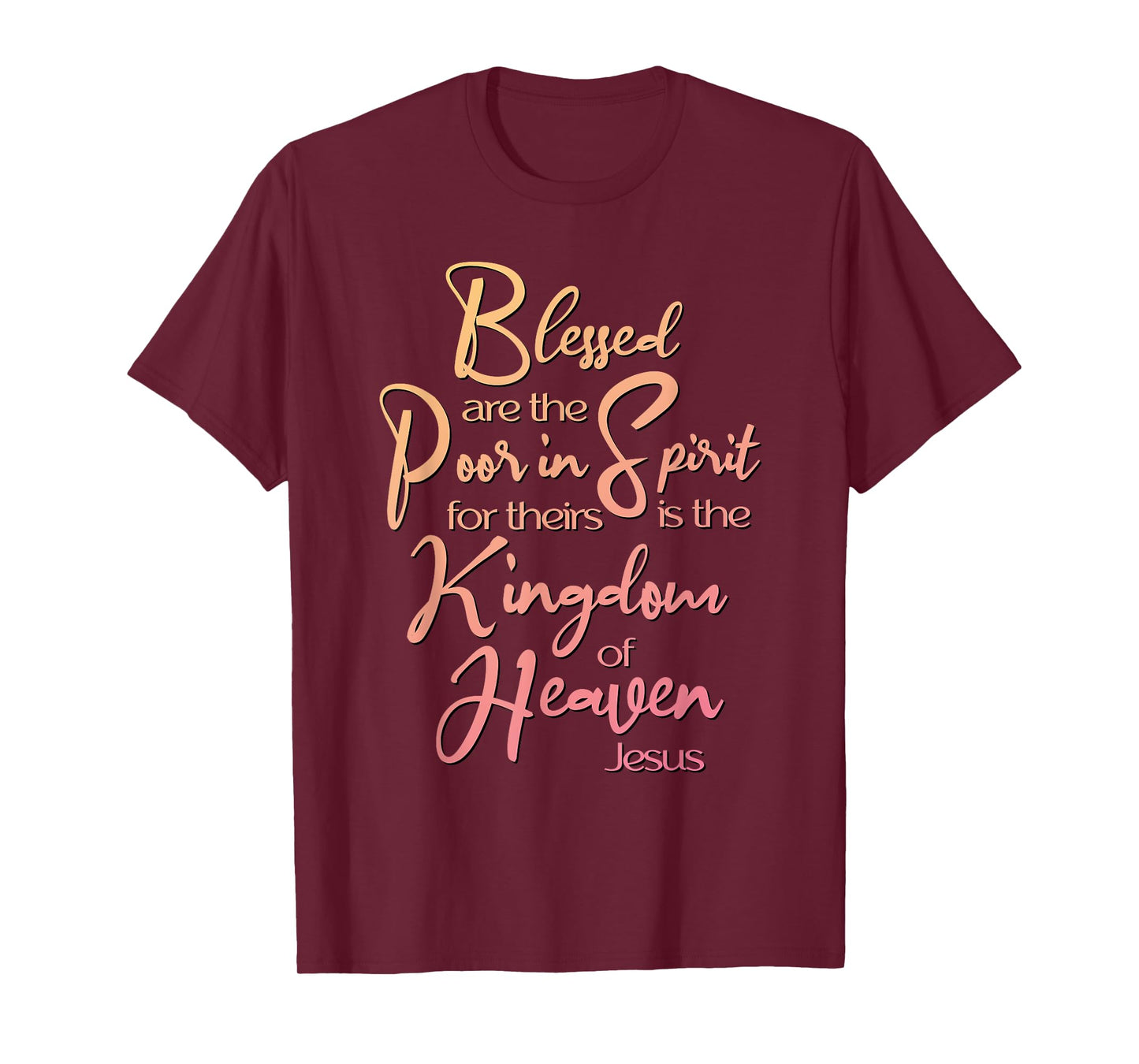 Blessed Are, Beatitude, Sermon on the Mount, Jesus Quote T-Shirt